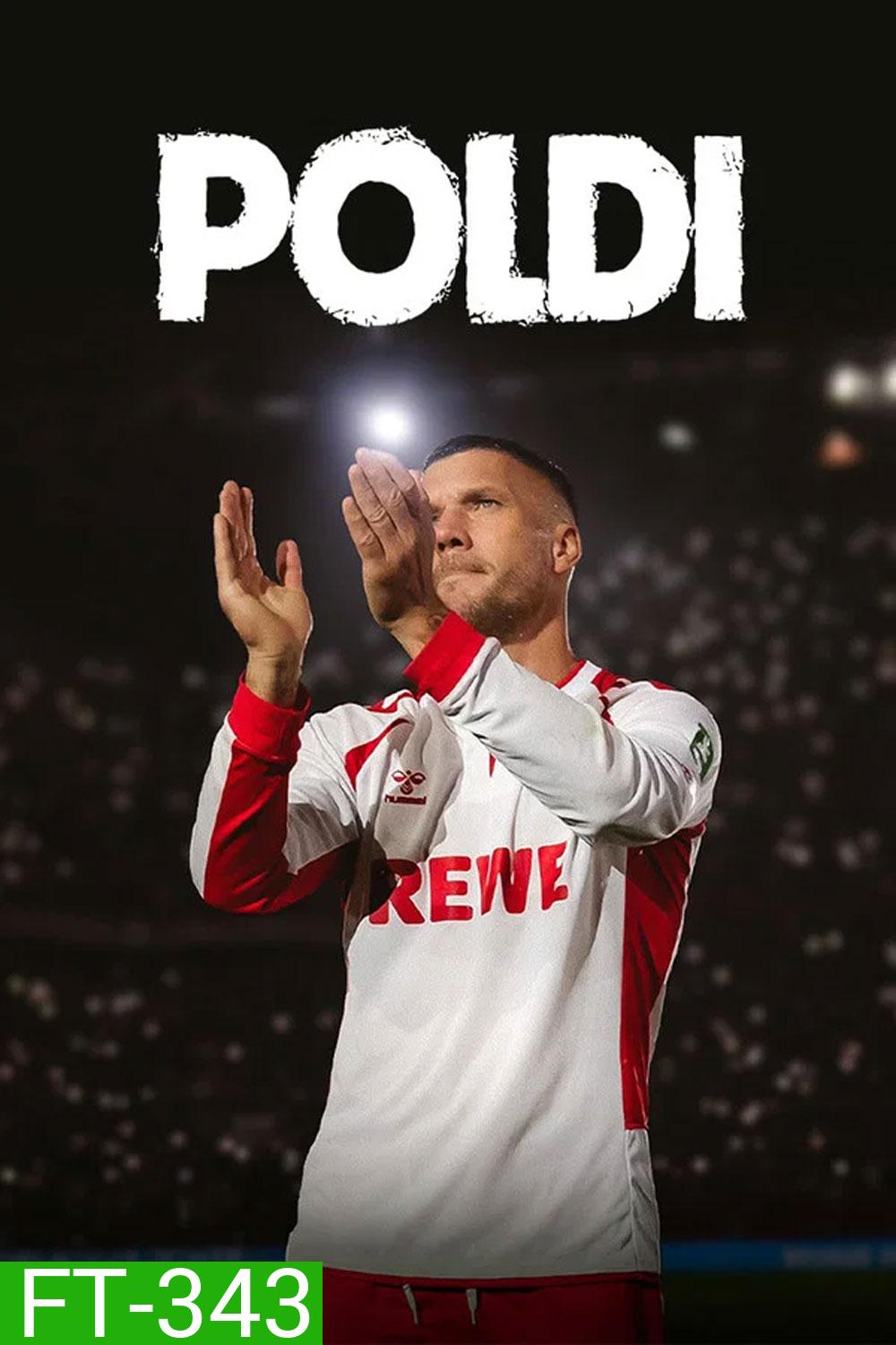 Poldi (2026) พรินซ์โพลดี้แห่งโคโลญ เส้นทางชีวิตนักเตะ