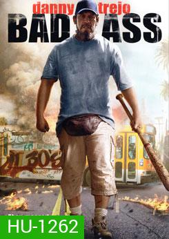 Bad Ass เก๋าโหดโคตรระห่ำ