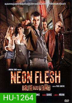 Neon flesh (2010) แสบ!!! แบบมาเฟีย