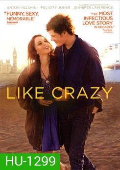 Like Crazy รักแรก รักแท้ รักเดียว