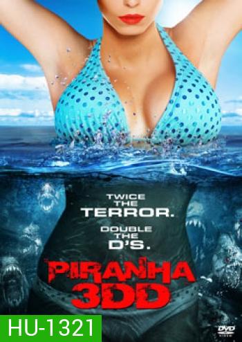 Piranha 3DD ปิรันย่า กัดแหลกแหวกทะลุจอ ดับเบิลดุ