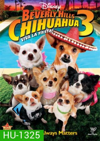 Beverly Hills Chihuahua 3: Viva La Fiesta! คุณหมาไฮโซ โกบ้านนอก 3