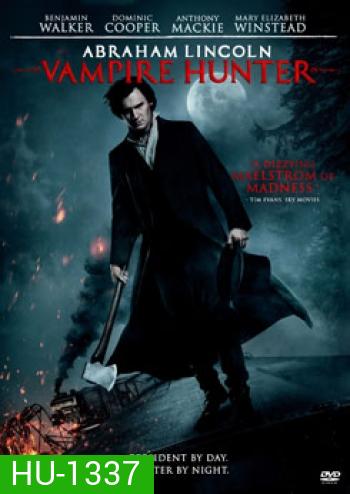 Abraham Lincoln Vampire Hunter ประธานาธิบดี ลินคอล์น นักล่าแวมไพร์
