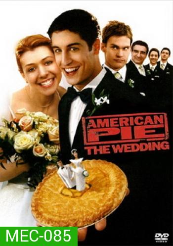 American Pie 3 The Wedding แผนแอ้มด่วน ป่วนก่อนวิวาห์