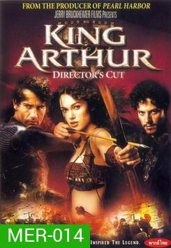 King Arthur (2004) Director's Cut ศึกจอมราชันย์อัศวินล้างปฐพี