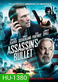 Assassin's Bullet ล่าแผนเพชฌฆาตสังหาร