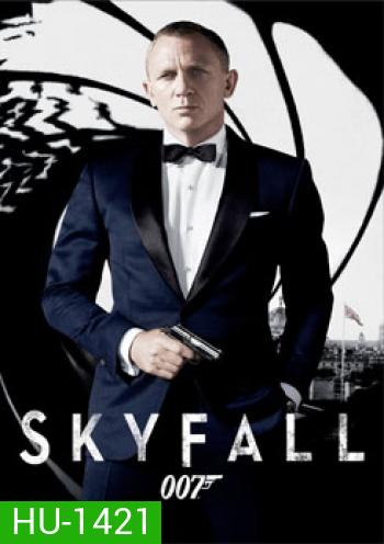 Skyfall (2012) พลิกรหัสพิฆาตพยัคฆ์ร้าย - [James Bond 007]