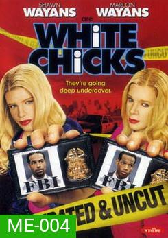 WHITE CHICKS ไวท์ชิคก์ จับคู่ป่วนมาแต่งอึ๋ม