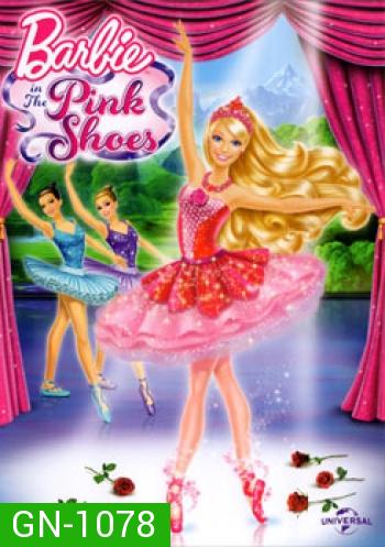Barbie In The Pink Shoes บาร์บี้ กับมหัศจรรย์รองเท้าสีชมพู