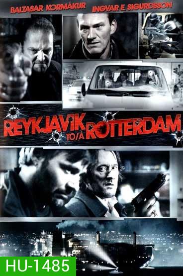 Reykjavik To Rotterdam รอทเธอร์ดัม ภารกิจแพ้ตาย