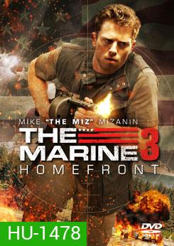 The Marine 3 : Homefront-เดอะ มารีน 3 ล่าระห่ำทะลุขีดนรก