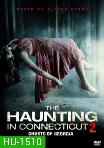 The Haunting In Connecticut 2 : Ghosts Of Georgia คฤหาสน์...ช็อค 2