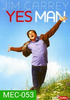 YES MAN เยสแมน คนมันรุ่ง...เพราะมุงเซย์เยส