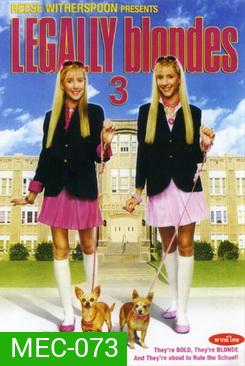 Legally Blondes ลีกัลลี่ บลอนด์ 3 สาวบลอนด์ค่ะ ดี๊ด๊าคูณสอง
